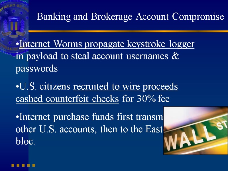 Banking and Brokerage Account Compromise   Internet Worms propagate keystroke logger in payload